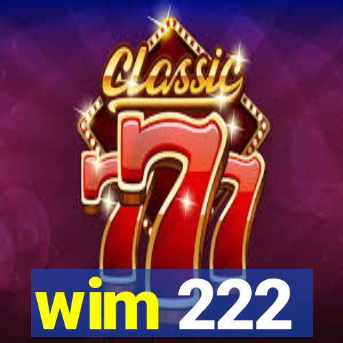 wim 222